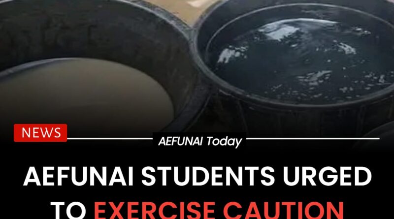 AEFUNAI Students Urged to Exercise Caution Over Potential Water Contamination