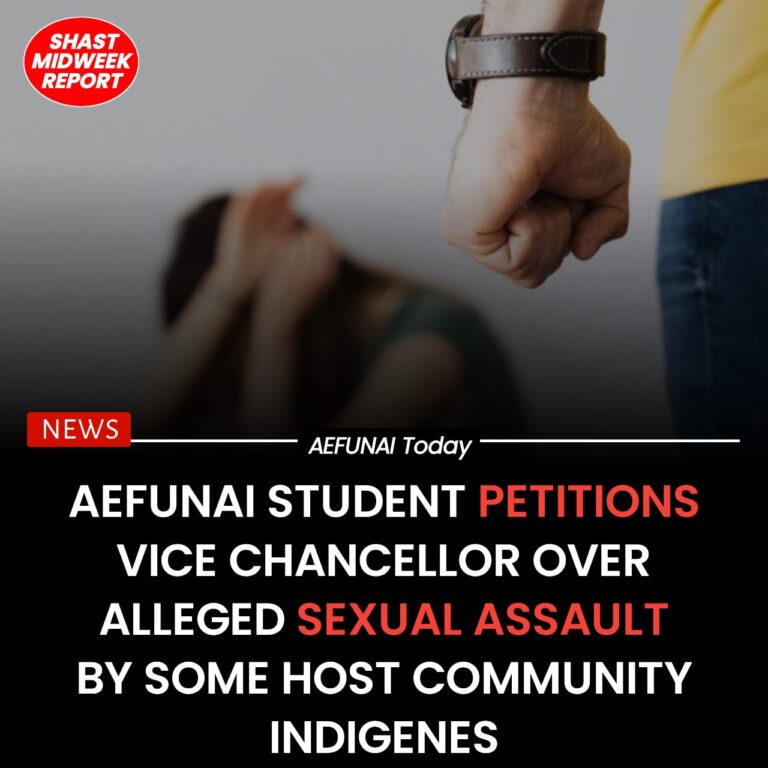 AEFUNAI Student Petitions Vice Chancellor Over Alleged Sexual Assault by Some Host Community Indigenes