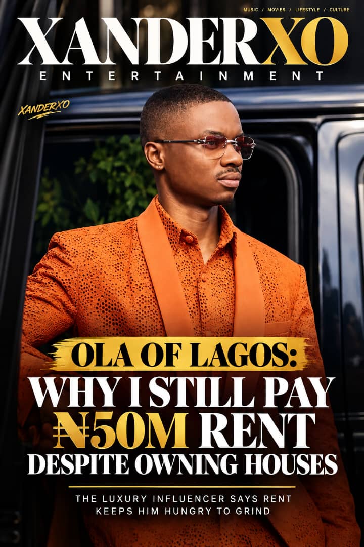 Ola of Lagos: “I’ve Never Slept in Any House I Bought” Luxury influencer says paying ₦50 million yearly rent keeps him hungry to work harder
