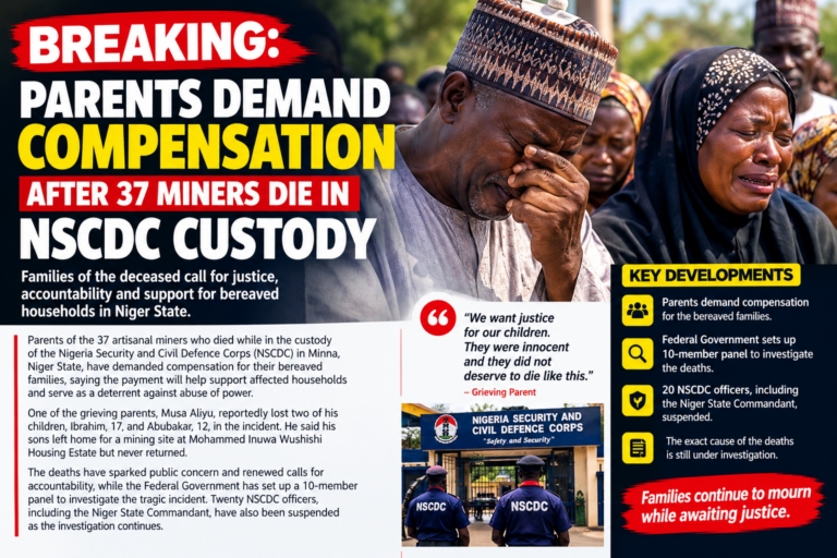Parents Demand Compensation After 37 Miners Die in NSCDC Custody